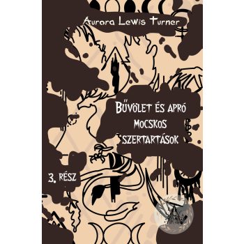   Aurora Lewis Turner - Bűvölet és apró mocskos szertartások (nyomtatott)