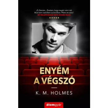 K. M. Holmes - Enyém a végszó (nyomtatott)