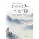 Bátorfi Andrea - Csend és tér - Út az áramló élethez (nyomtatott)