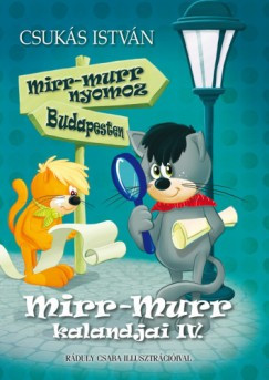 Csukás István - Mirr-Murr kalandjai IV. - Mirr-Murr nyomoz Budapesten (nyomtatott)