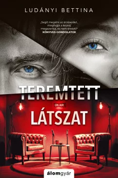 Ludányi Bettina - Teremtett látszat (nyomtatott)