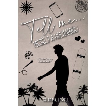   Selena B. Lowell - Tell me... - Mesélj a holnapról! (nyomtatott)
