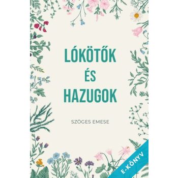 Szöges Emese - Lókötők és hazugok (ebook)