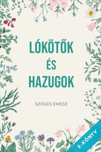 Szöges Emese - Lókötők és hazugok (ebook)