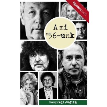 Naszvadi Judith - A mi '56-unk (nyomtatott)
