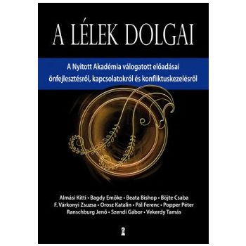   Almási Kitti, Bagdy Emőke, Beata Bishop Böjte Csaba, F. Várkonyi Zsuzsa, Orosz Katalin, Pál Ferenc, Popper Péter, Ranschburg Jenő, Szendi Gábor, Vekerdy Tamás - A lélek dolgai (nyomtatott)