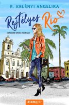 R. Kelényi Angelika - Rejtélyes Rio (nyomtatott)