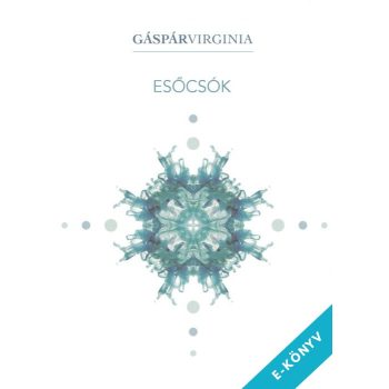 Gáspár Virginia Olimpia - Esőcsók - Verseskötet (ebook)