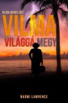 Naomi Lawrence - Vilma világgá megy (nyomtatott) Naomi Lawrence - Vilma világgá megy (nyomtatott)