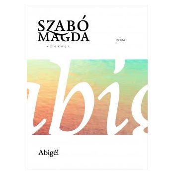 Szabó Magda - Abigél (nyomtatott)