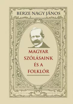 Berze Nagy János - Magyar szólásaink és a folklór (nyomtatott)