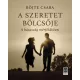 Böjte Csaba - A szeretet bölcsője (nyomtatott)