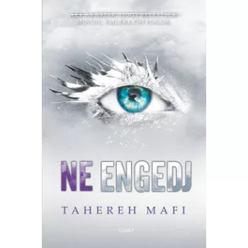 Tahereh Mafi - Ne engedj (nyomtatott)