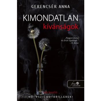 Gerencsér Anna - Kimondatlan kívánságok (nyomtatott)