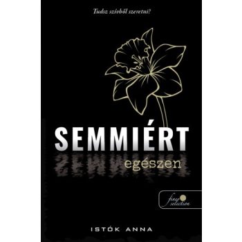Istók Anna - Semmiért egészen (nyomtatott)