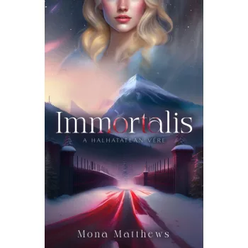   Mona Matthews - Immortalis - A halhatatlan vére (nyomtatott)