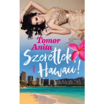 Tomor Anita - Szeretlek, Hawaii! (nyomtatott)