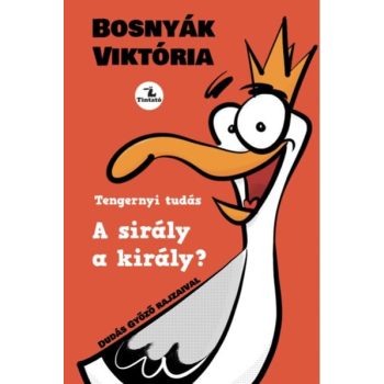Bosnyák Viktória - A sirály a király? (nyomtatott)