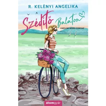 R. Kelényi Angelika - Szédítő Balaton (nyomtatott)