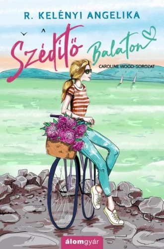 R. Kelényi Angelika - Szédítő Balaton (nyomtatott)
