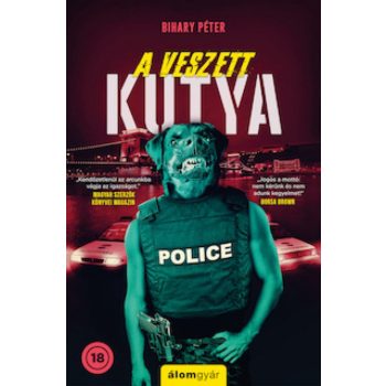 Bihary Péter - A veszett kutya (nyomtatott)