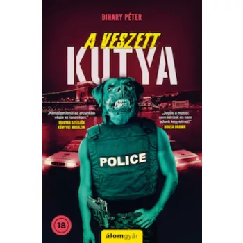 Bihary Péter - A veszett kutya (nyomtatott)