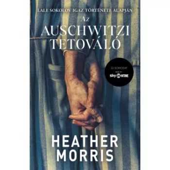 Heather Morris - Az auschwitzi tetováló (nyomtatott)