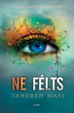 Tahereh Mafi - Ne félts (nyomtatott)