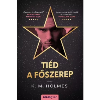 K. M. Holmes - Tiéd a főszerep (nyomtatott)