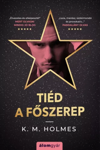 K. M. Holmes - Tiéd a főszerep (nyomtatott)
