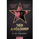 K. M. Holmes - Tiéd a főszerep (nyomtatott)