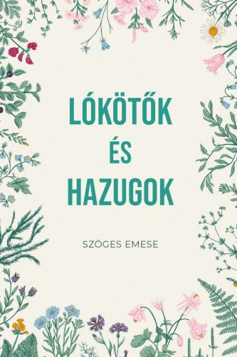 Szöges Emese - Lókötők és hazugok (nyomtatott)