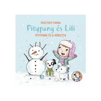   Pásztohy Panka - Pitypang és Lili - Pitypang és a hókutya (nyomtatott)