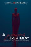 Sue J. Hopeheart - A gyönyörű teremtmény - Vérből születve 1. (nyomtatott) Sue J. Hopeheart - A gyönyörű teremtmény - Vérből születve 1. (nyomtatott)