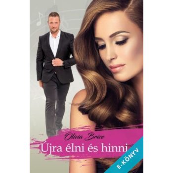 Olivia Brice - Újra élni és hinni (ebook)