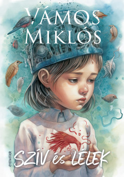 Vámos Miklós - Szív és Lélek (nyomtatott)