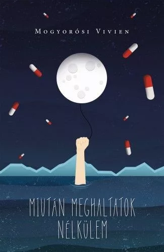 Mogyorósi Vivien - Miután meghaltatok nélkülem (nyomtatott)