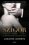 Lakatos Levente - Szigor III. - A hatalom szabályai (nyomtatott) Lakatos Levente - Szigor III. - A hatalom szabályai (nyomtatott)