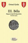 Ormai Gyula - III. Béla (ebook) Ormai Gyula - III. Béla (ebook)