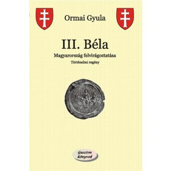 Ormai Gyula - III. Béla (ebook)