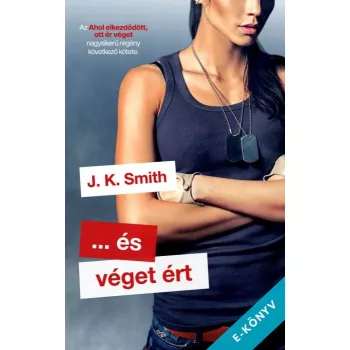 J. K. Smith - ... és véget ért (ebook) 