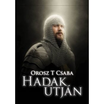 Orosz T Csaba - Hadak útján (ebook)