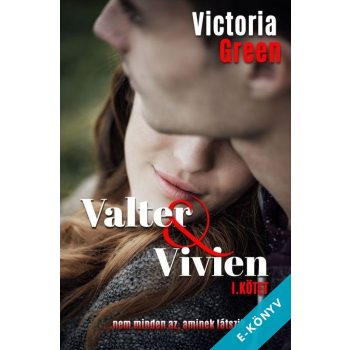 Victoria Green - Valter & Vivien I. kötet (ebook)