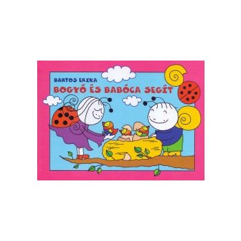 Bartos Erika - Bogyó és Babóca segít (nyomtatott)