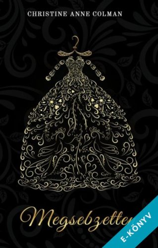 Christine Anne Colman - Megsebzetten (ebook)