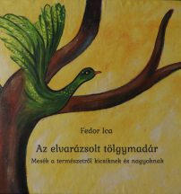 Fedor Ica - Az elvarázsolt tölgymadár (nyomtatott)