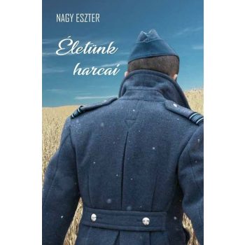 Nagy Eszter - Életünk harcai (nyomtatott)