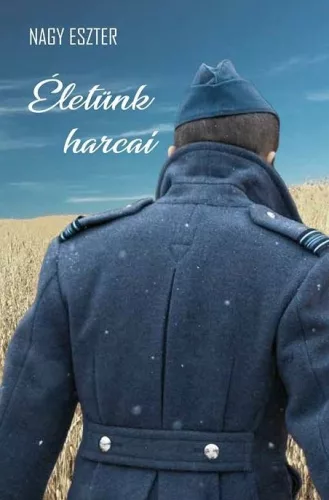 Nagy Eszter - Életünk harcai (nyomtatott)