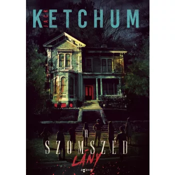 Jack Ketchum - A szomszéd lány (nyomtatott)