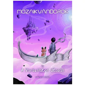   Gréger Csaba - Mozaikvándorok és a Varázslatos Utazás (nyomtatott)